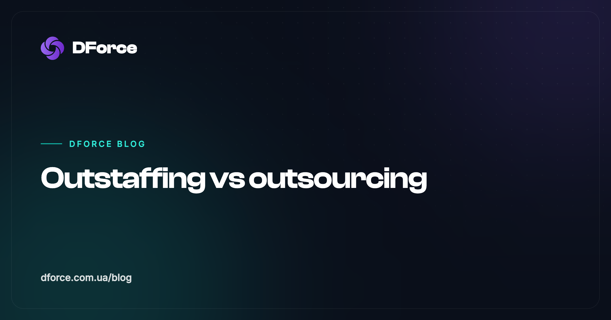 Outstaffing vs outsourcing: the difference and which one to choose