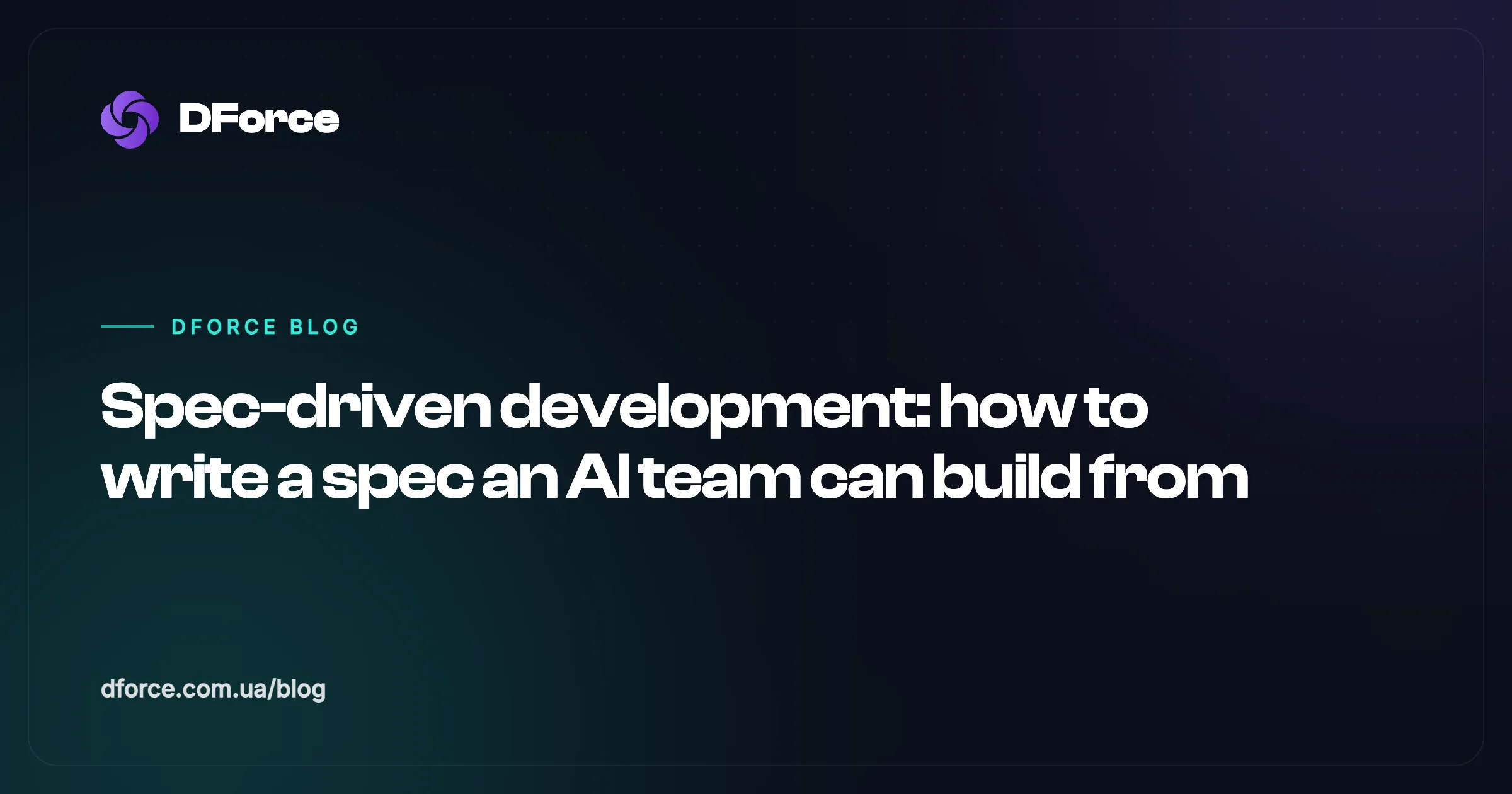 Spec-driven development: що це і як написати ТЗ, за яким збудує AI-команда